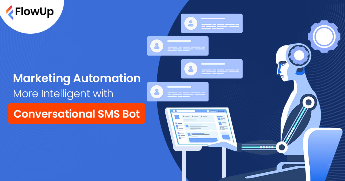 Make Marketing Automation More Intelligent with Conversation SMS Bot