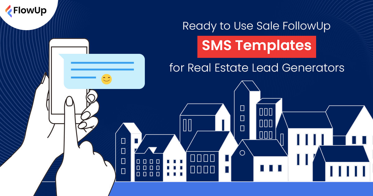 Ready Use Sales Follow-up Templates for Real Estate Lead Generators - FlowUp