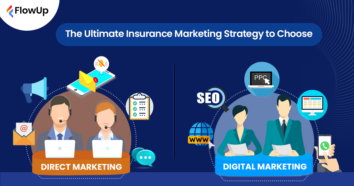 Direct Marketing vs. Digital Marketing - The Ultimate Insurance Marketing Strategy to Choose