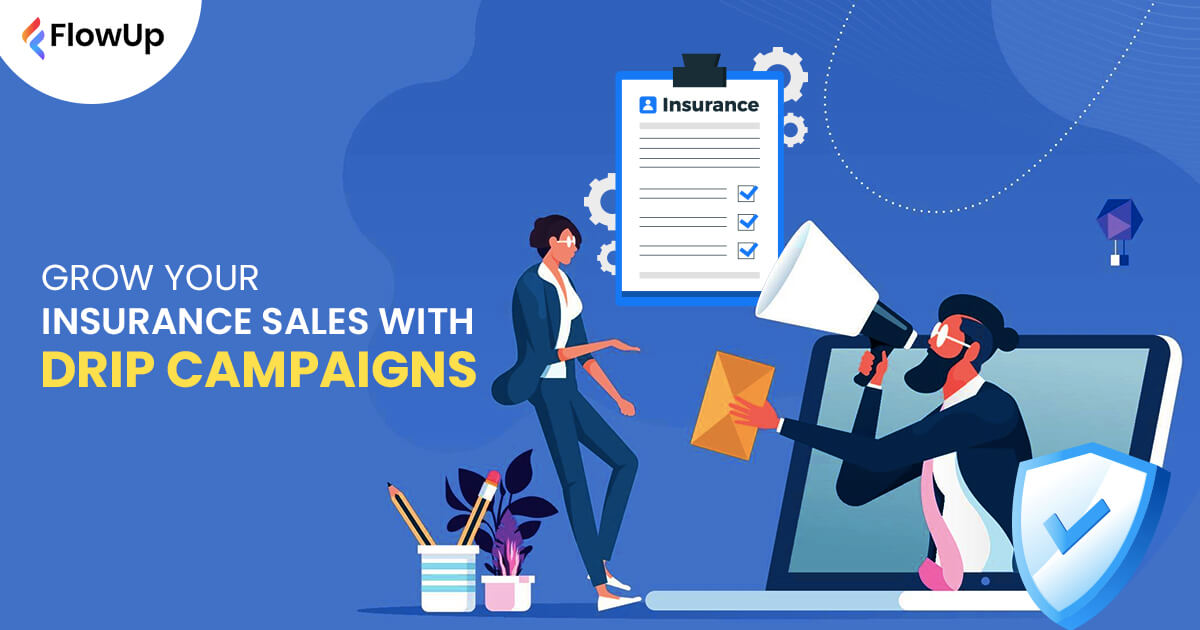 Drip Campaigns for Insurance Advisors