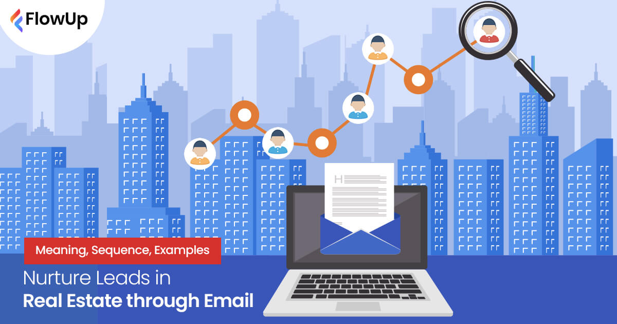 How to Nurture Leads in Real Estate through Email