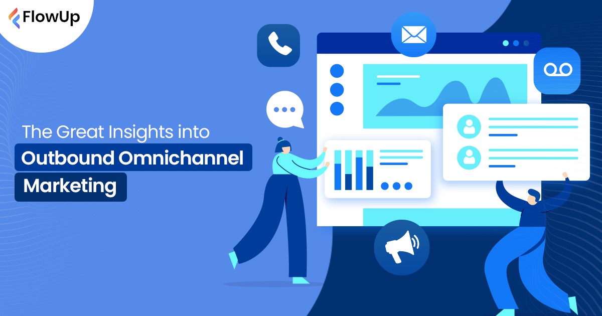 Great Insights into Outbound Omnichannel Marketing